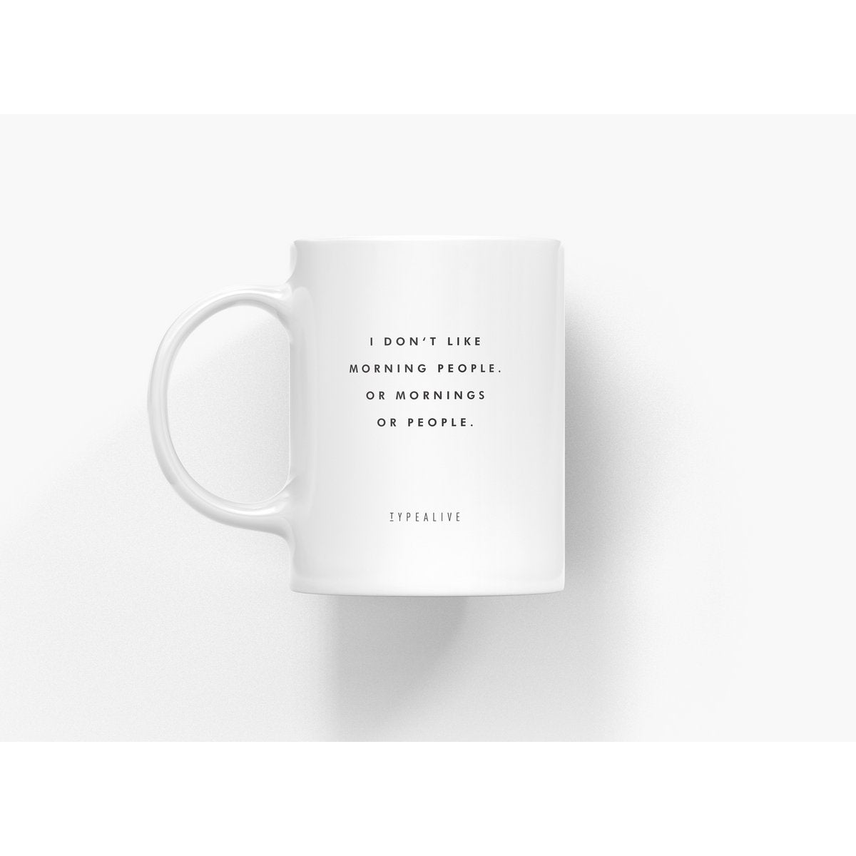 Mok / "The Mug" I don't like Morning People
