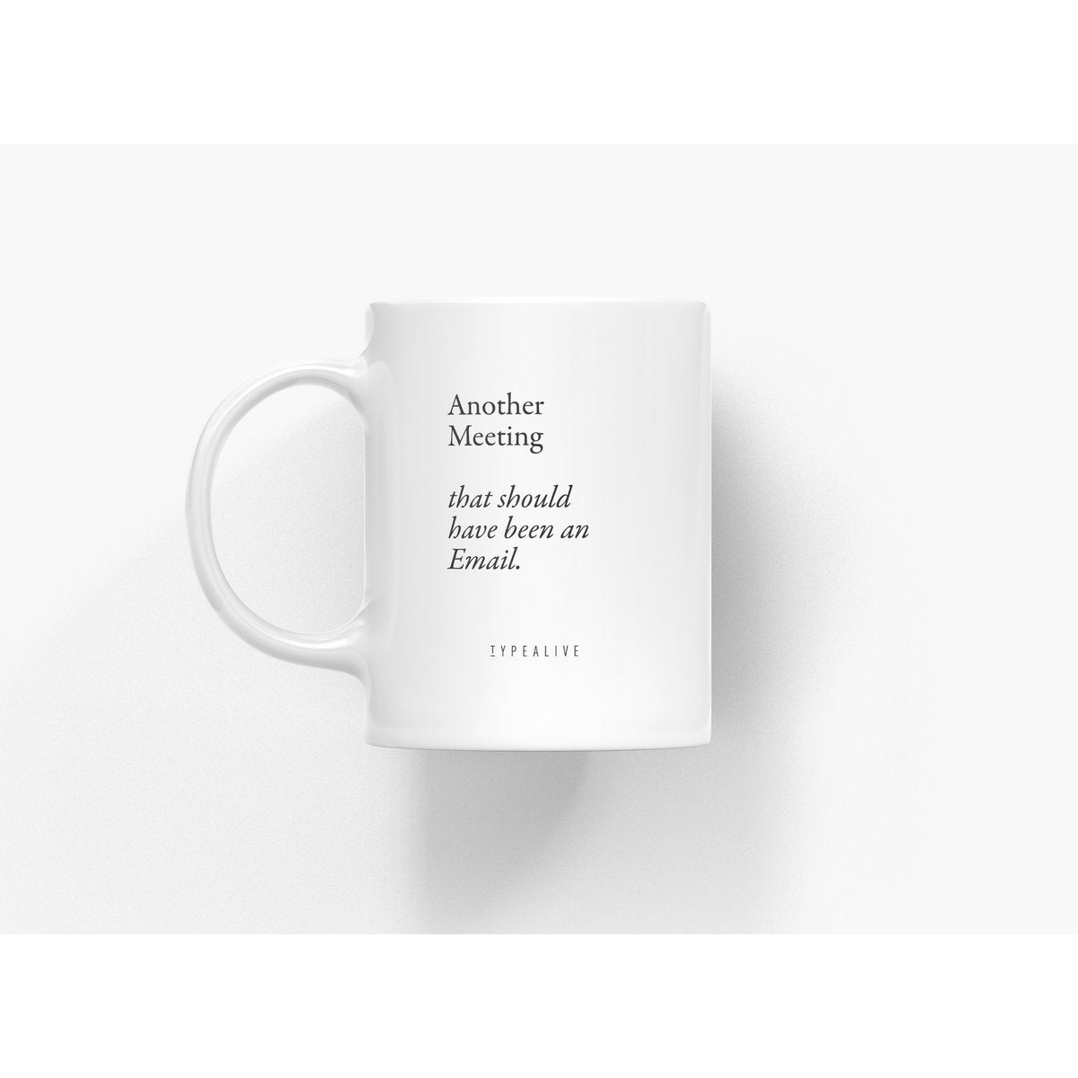 Mok / "The Mug" Another Meeting that should have been an email