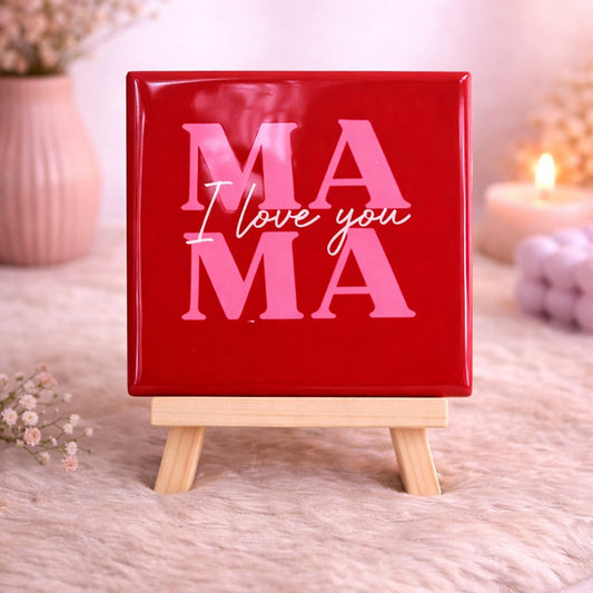 Tegeltje - Mama I Love You