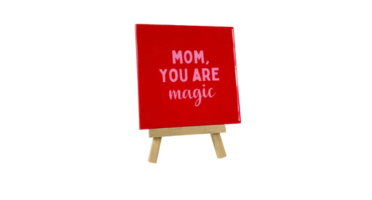 Tegeltje - Mom You are Magic