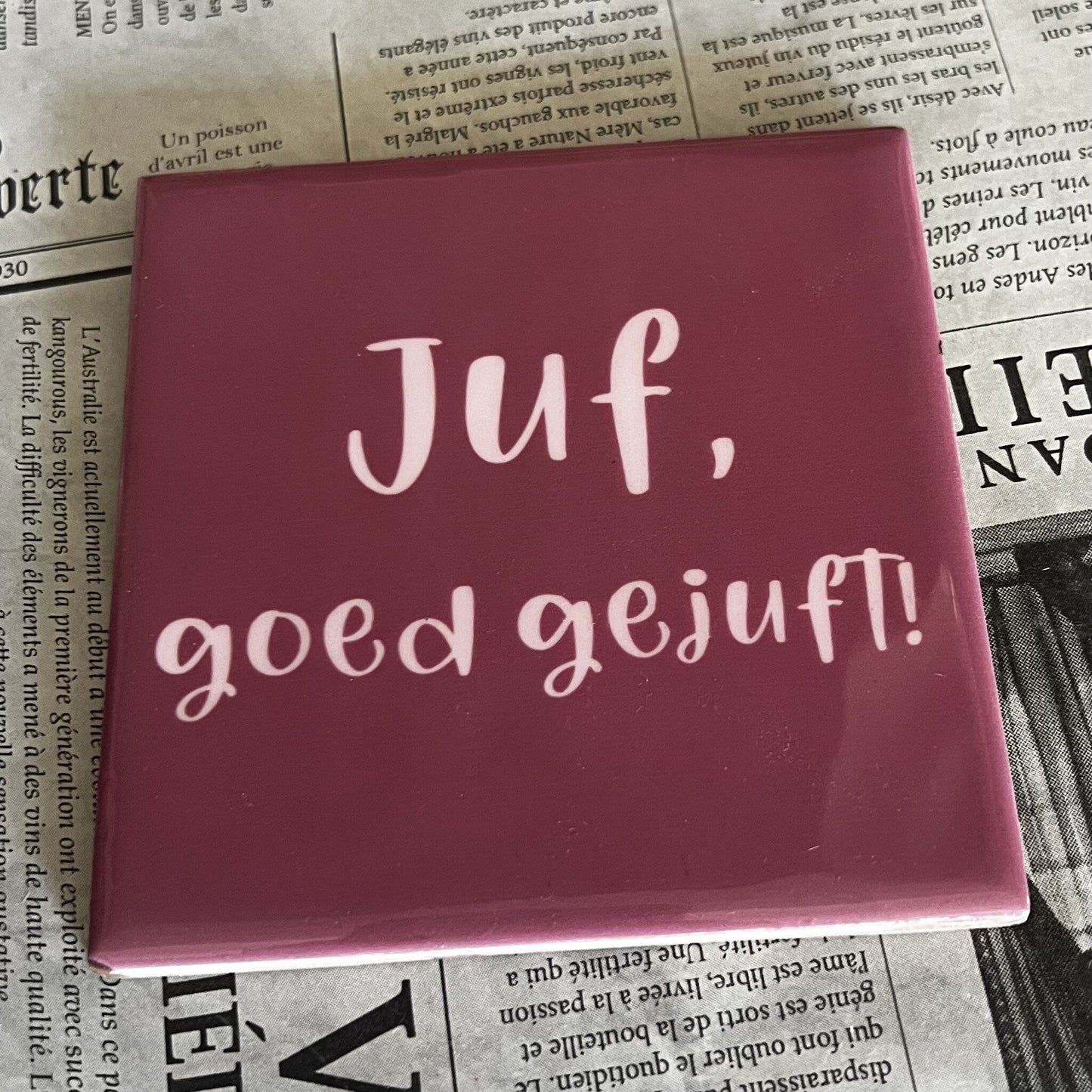 Tegeltje - Juf, goed gejuft!